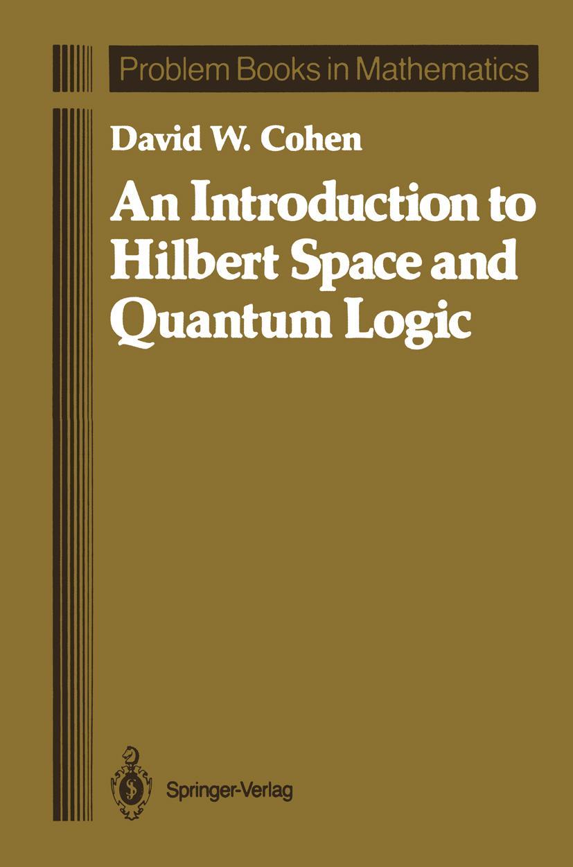 Vorderes Coverbild An Introduction to Hilbert Space and Quantum Logic