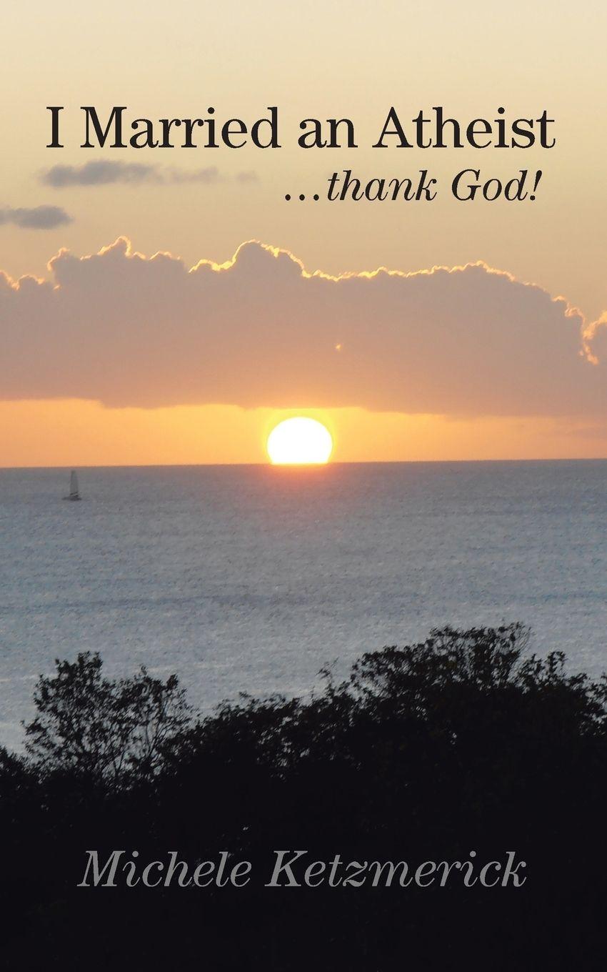 Vorderes Coverbild I Married an Atheist ...Thank God!