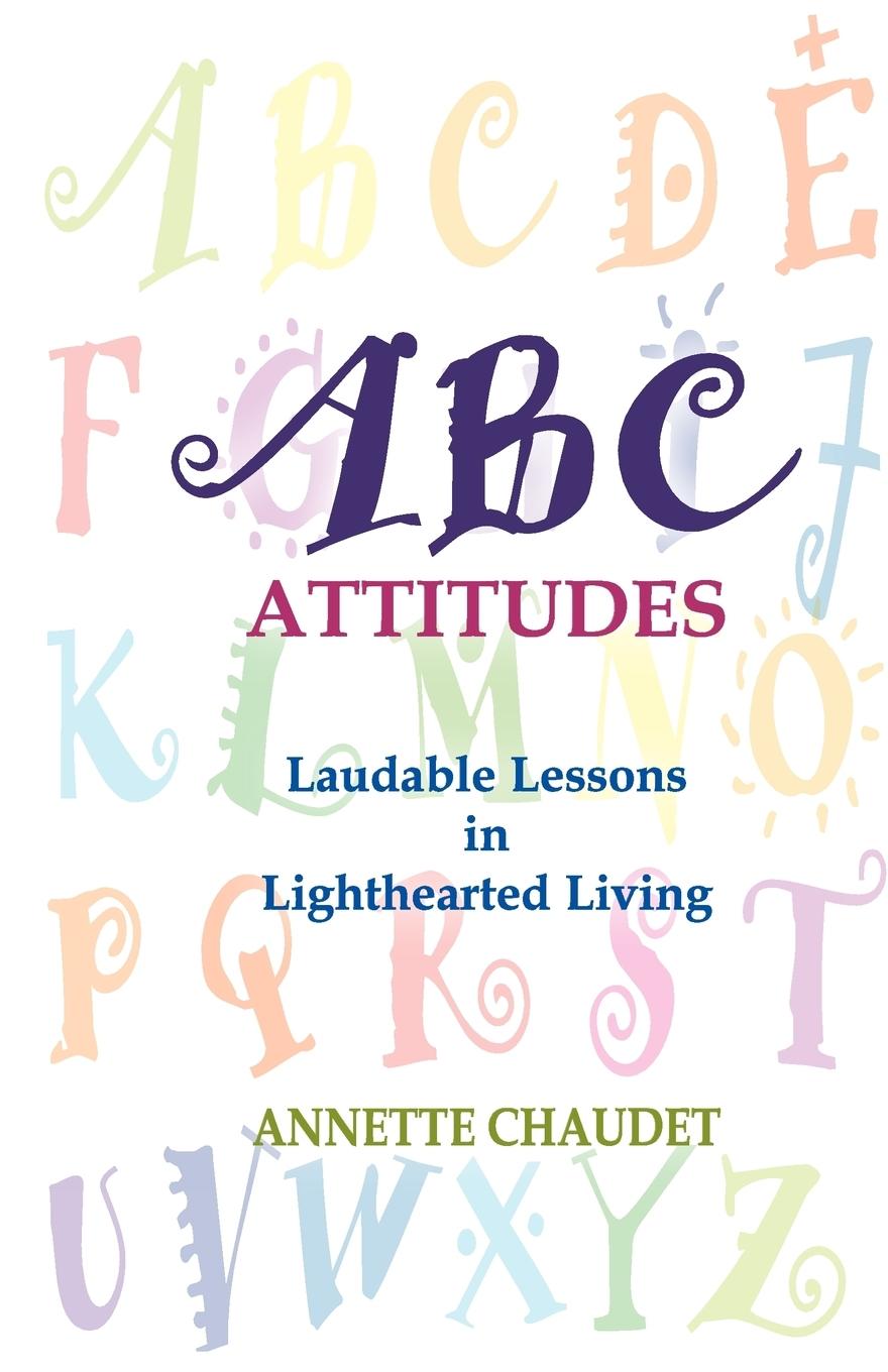 Vorderes Coverbild ABC Attitudes, Laudable Lessons in Lighthearted Living