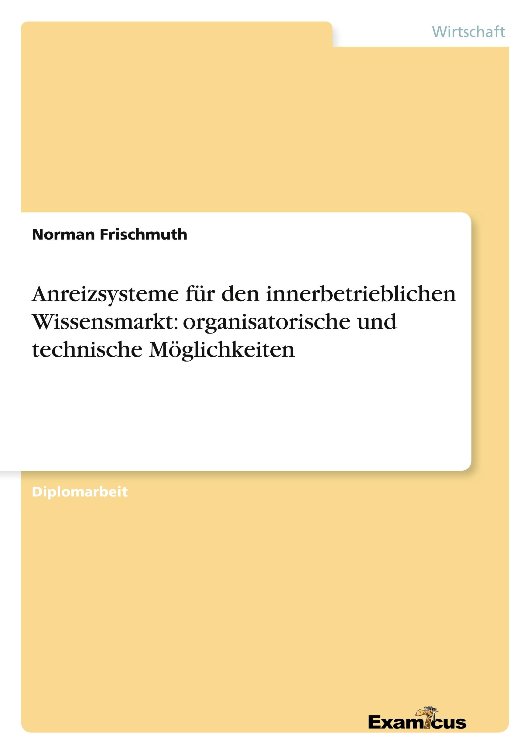 Vorderes Coverbild Anreizsysteme für den innerbetrieblichen Wissensmarkt: organisatorische und technische Möglichkeiten