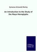 Vorderes Coverbild An Introduction to the Study of the Maya Hieroglyphs