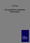 Vorderes Coverbild Die quantitative organische Mikroanalyse