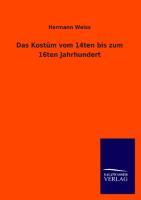 Vorderes Coverbild Das Kostüm vom 14ten bis zum 16ten Jahrhundert