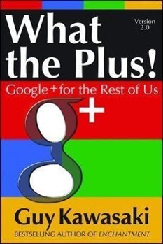Vorderes Coverbild What the Plus!: Google+ for the Rest of Us