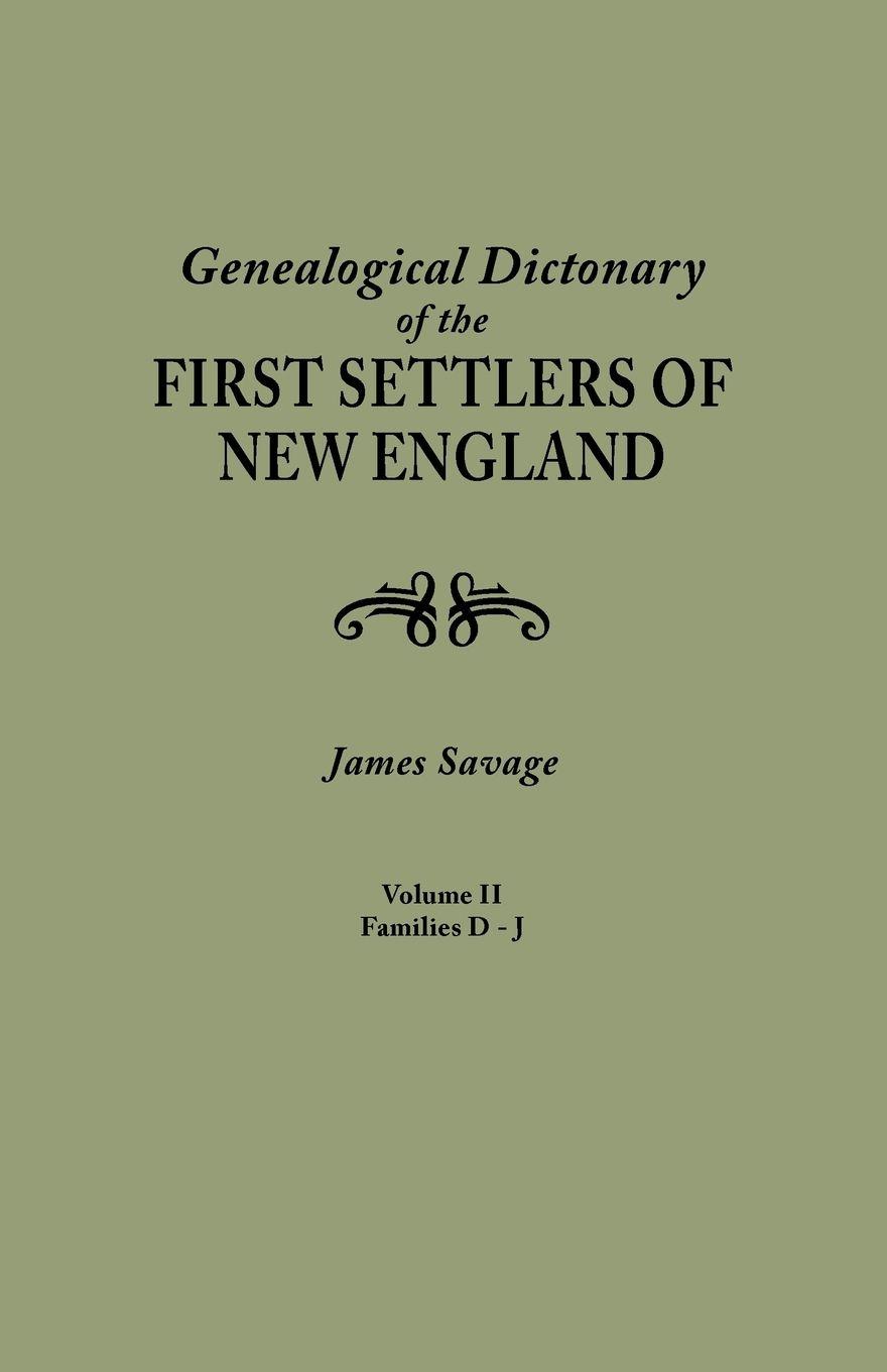 Vorderes Coverbild Genealogical Dictionary of the First Settlers of New England, Showing Three Generations of Those Who Came Before May, 1692. in Four Volumes. Volume II