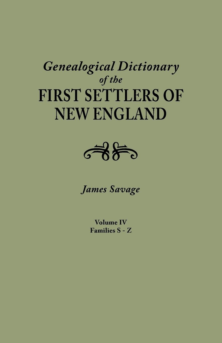 Vorderes Coverbild Genealogical Dictionary of the First Settlers of New England, Showing Three Generations of Those Who Came Before May, 1692. in Four Volumes. Volume IV