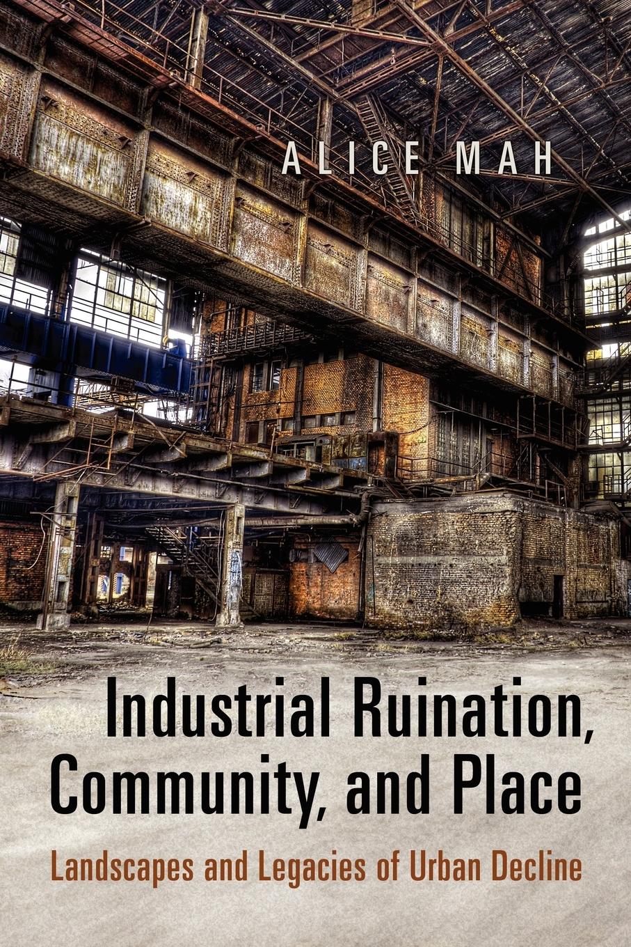 Vorderes Coverbild Industrial Ruination, Community and Place