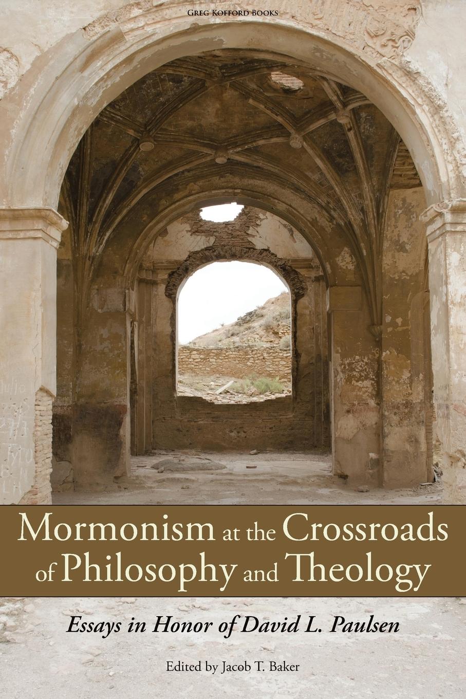 Vorderes Coverbild Mormonism at the Crossroads of Philosophy and Theology: Essays in Honor of David L. Paulsen