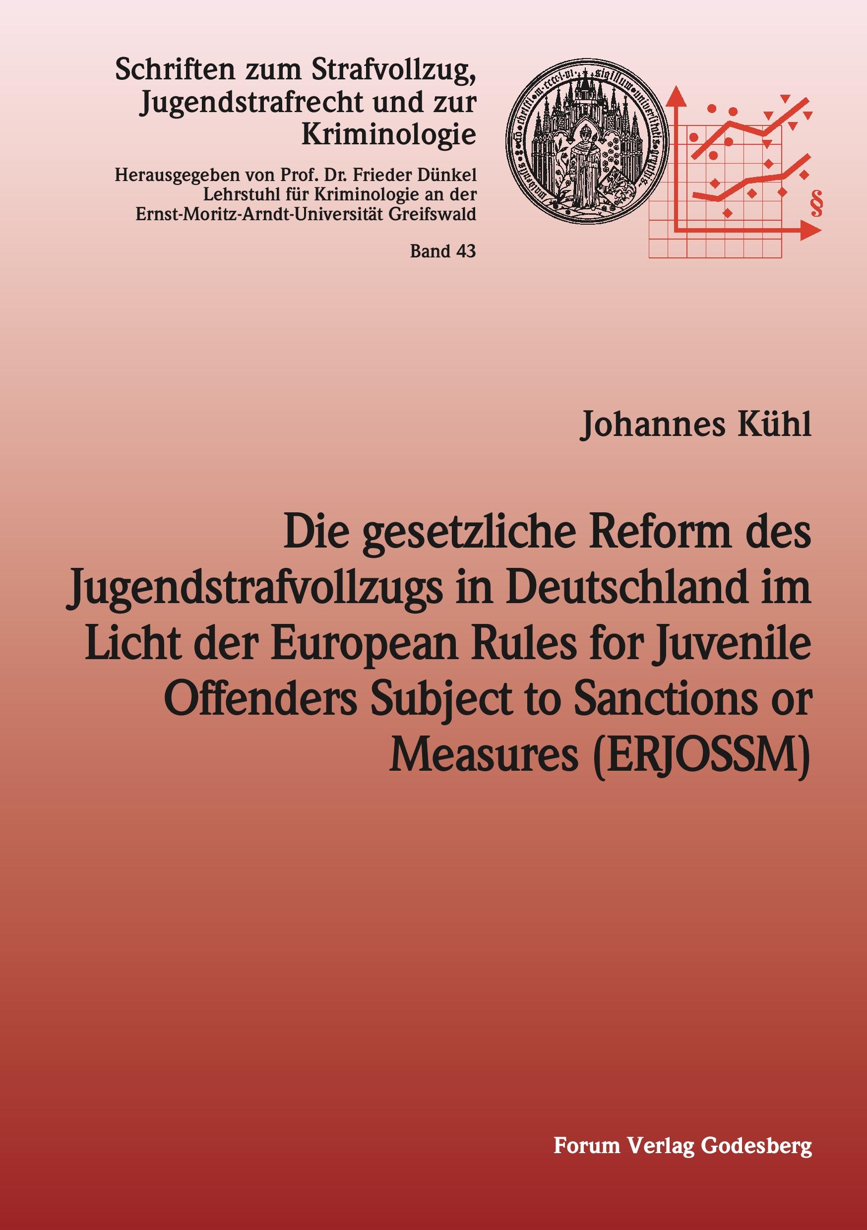 Vorderes Coverbild Die gesetzliche Reform des Jugendstrafvollzuges in Deutschland im Licht der European Rules for Juvenile Offenders Subject to Sanctions or Measures (ERJOSSM)
