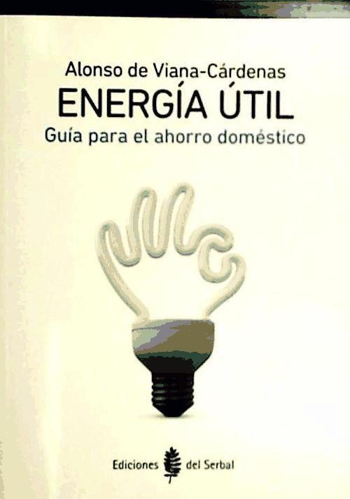 Vorderes Coverbild Energía útil : guía para el ahorro doméstico