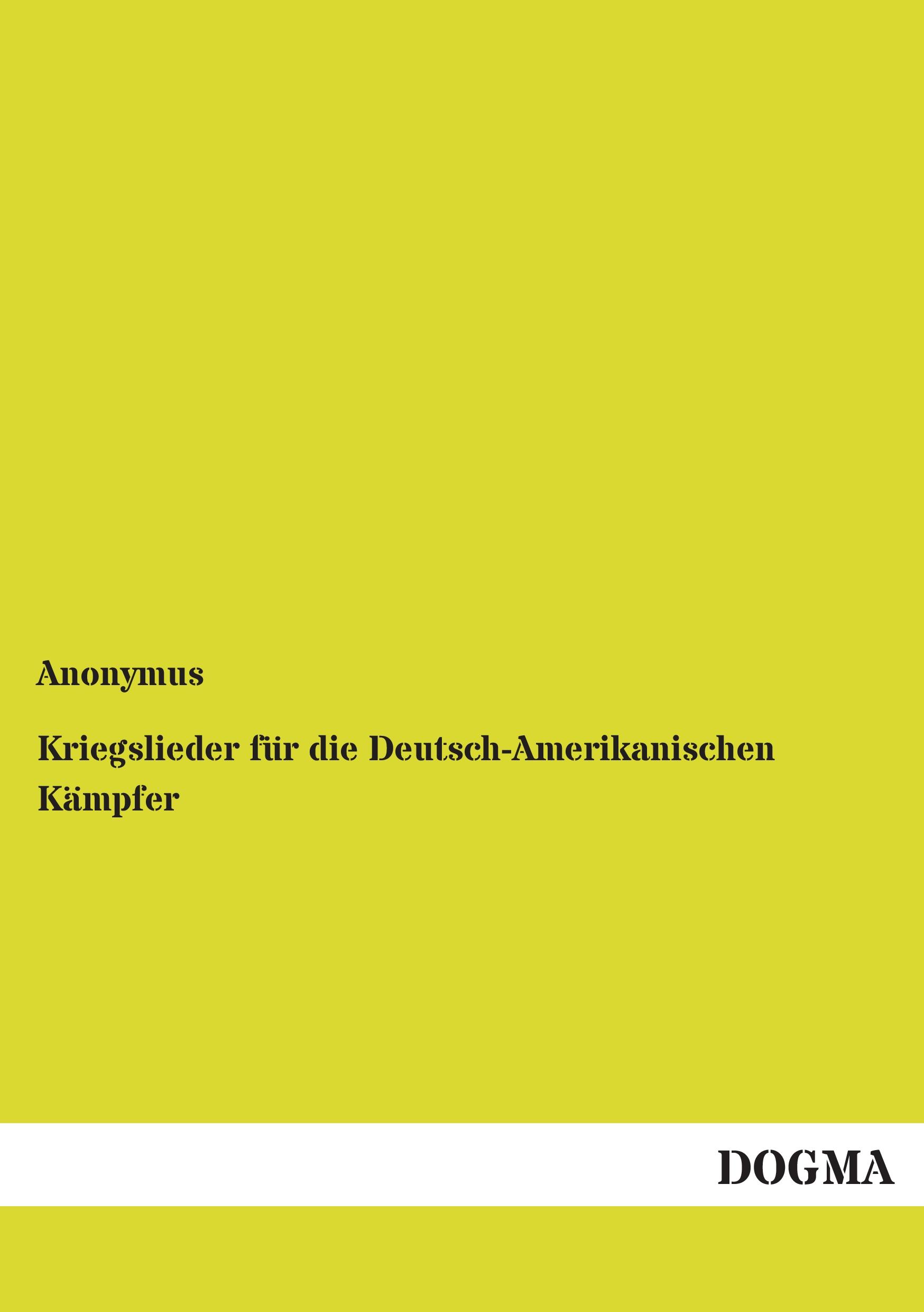 Vorderes Coverbild Kriegslieder für die Deutsch-Amerikanischen Kämpfer