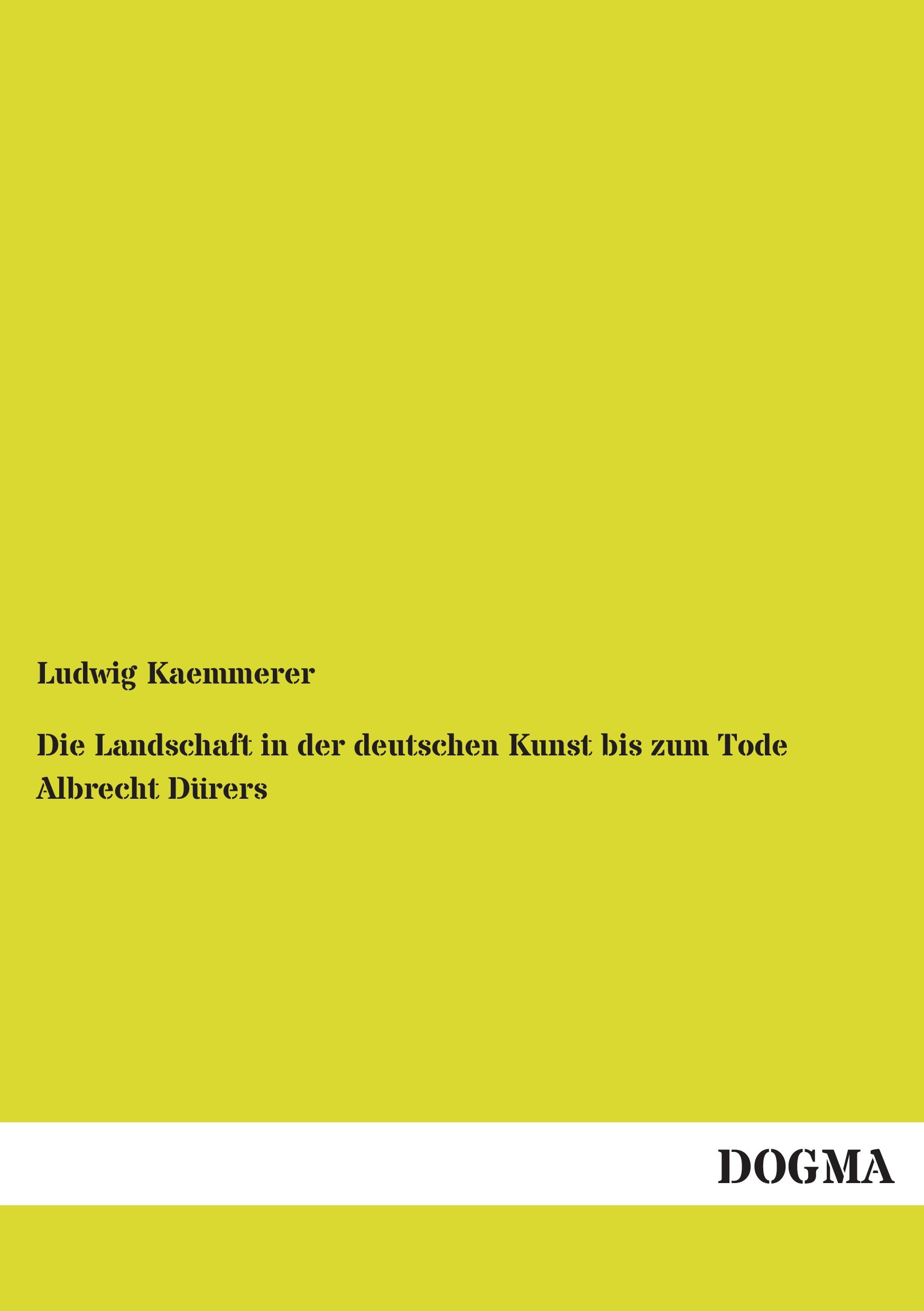 Vorderes Coverbild Die Landschaft in der deutschen Kunst bis zum Tode Albrecht Dürers