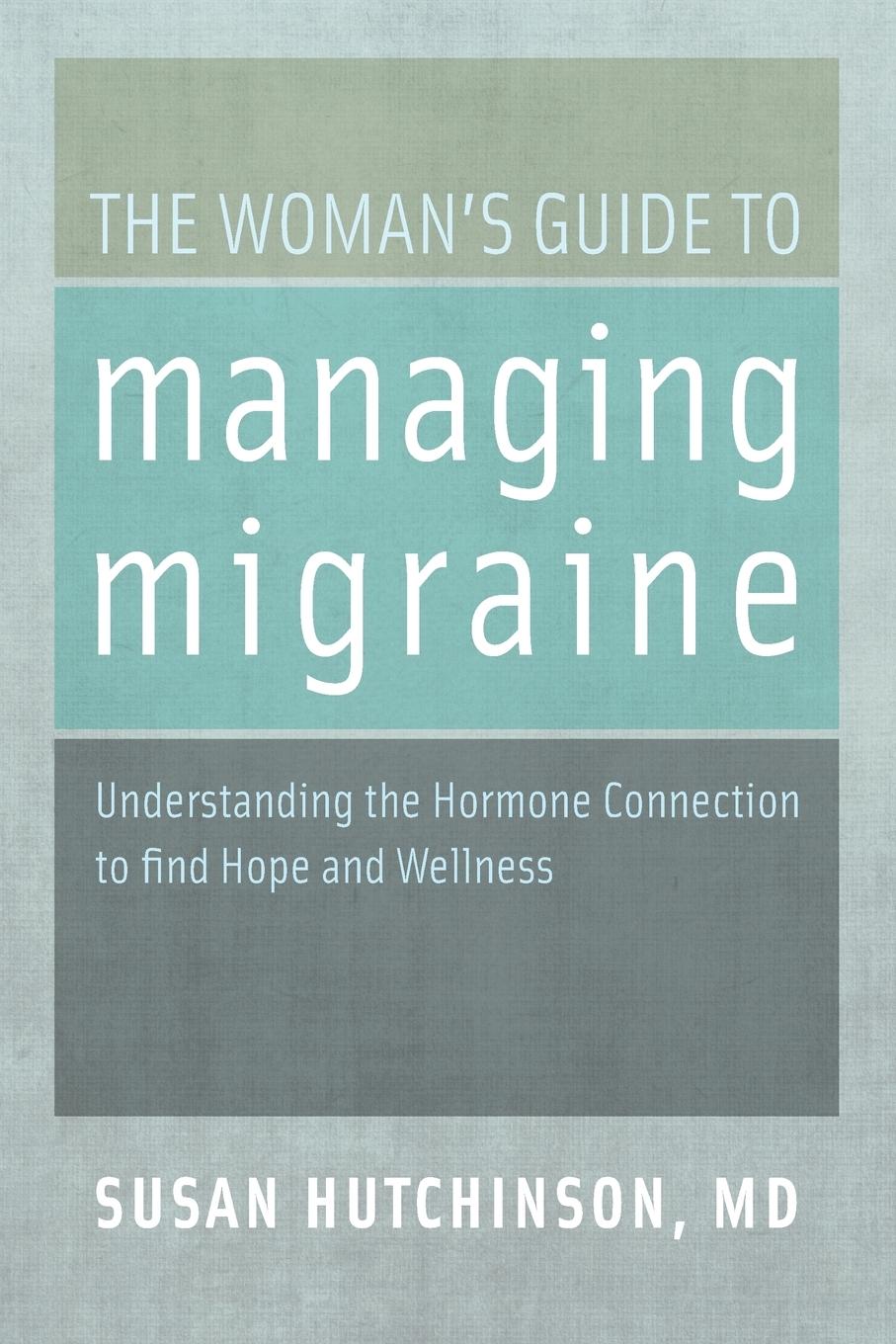 Vorderes Coverbild The Woman's Guide to Managing Migraine