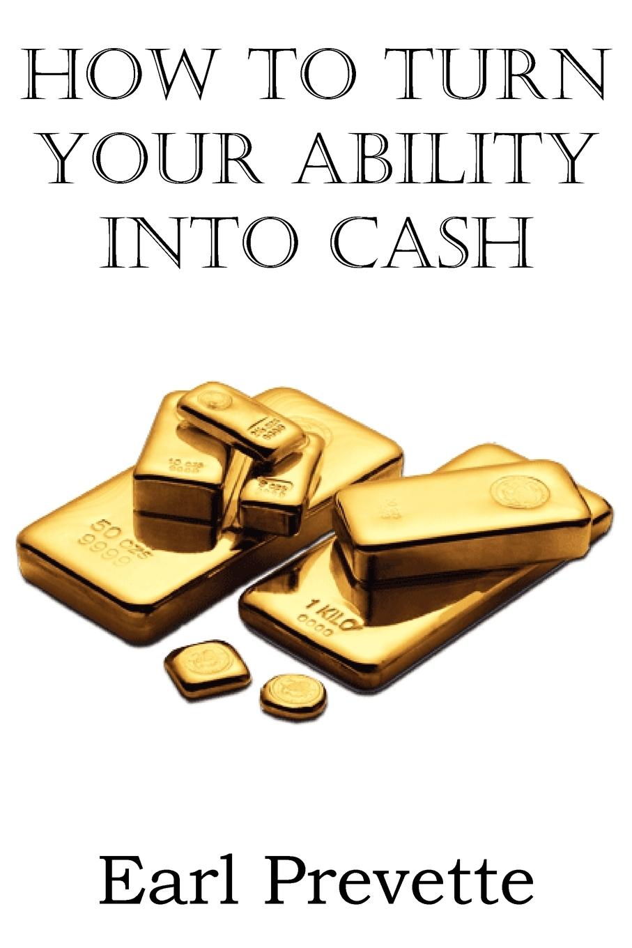 Vorderes Coverbild How To Turn Your Ability Into Cash