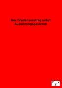 Vorderes Coverbild Der Friedensvertrag nebst Ausführungsgesetzen
