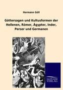Vorderes Coverbild Göttersagen und Kultusformen der Hellenen, Römer, Ägypter, Inder, Perser und Germanen
