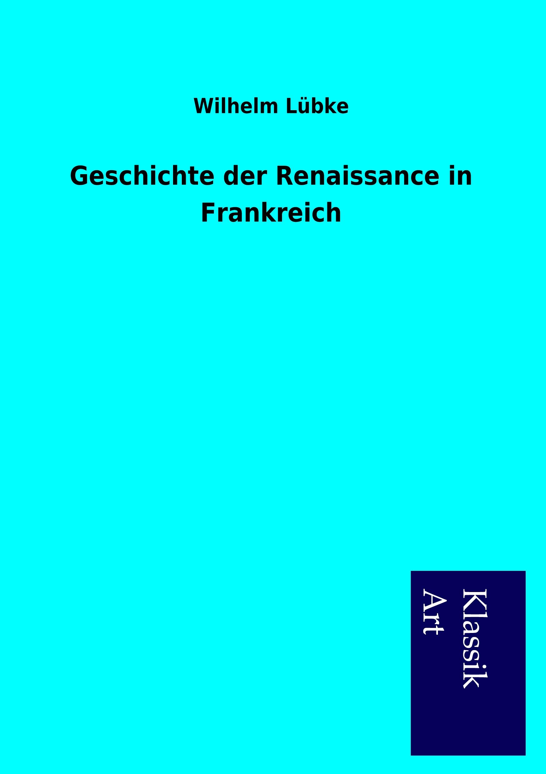 Vorderes Coverbild Geschichte der Renaissance in Frankreich