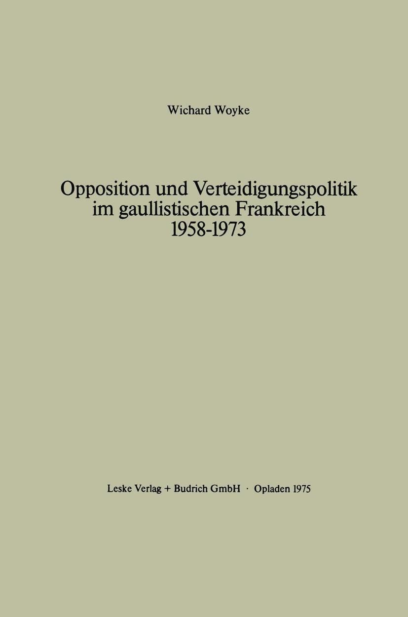 Vorderes Coverbild Opposition und Verteidigungspolitik im gaullistischen Frankreich 1958-1973