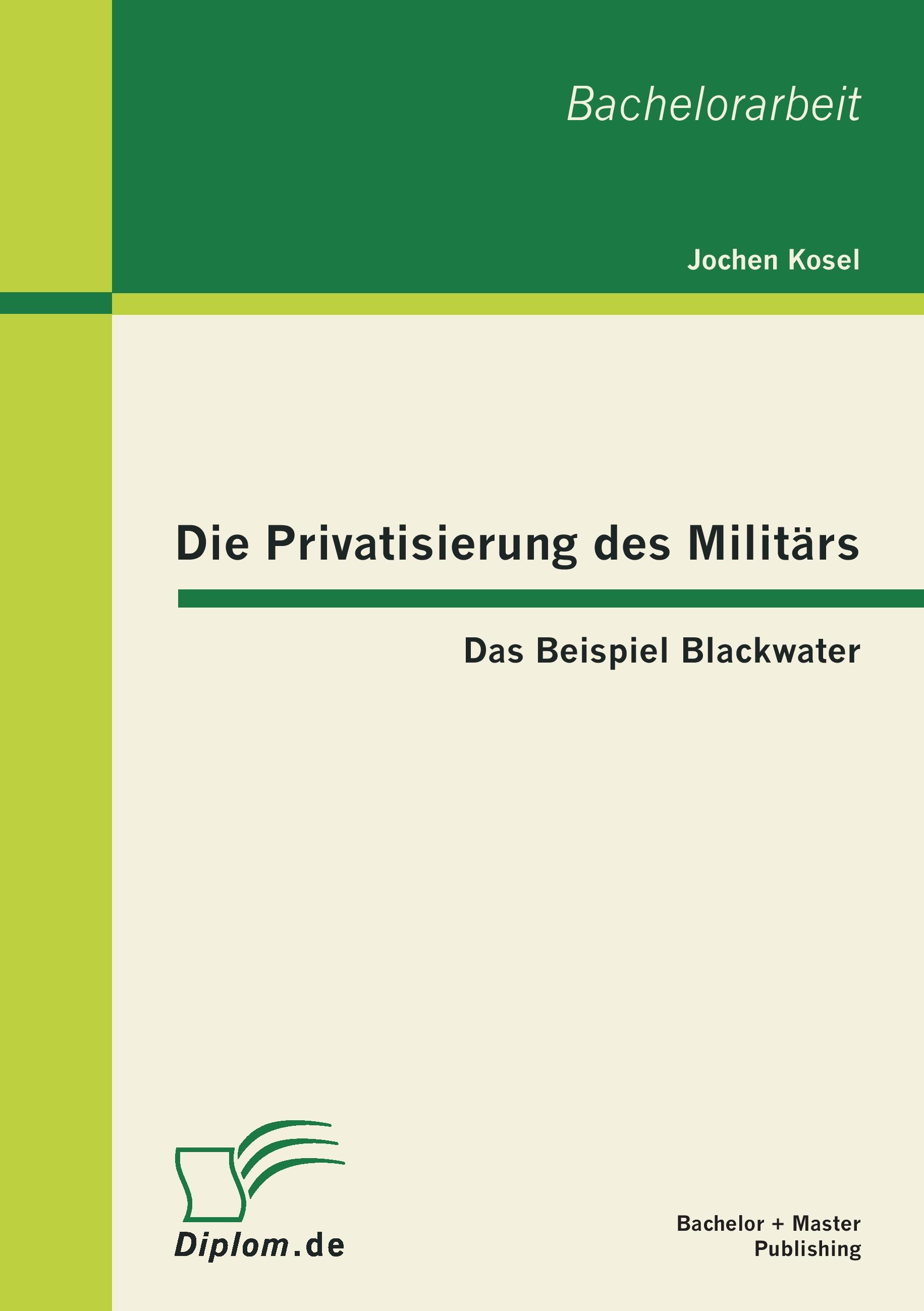Vorderes Coverbild Die Privatisierung des Militärs: Das Beispiel Blackwater