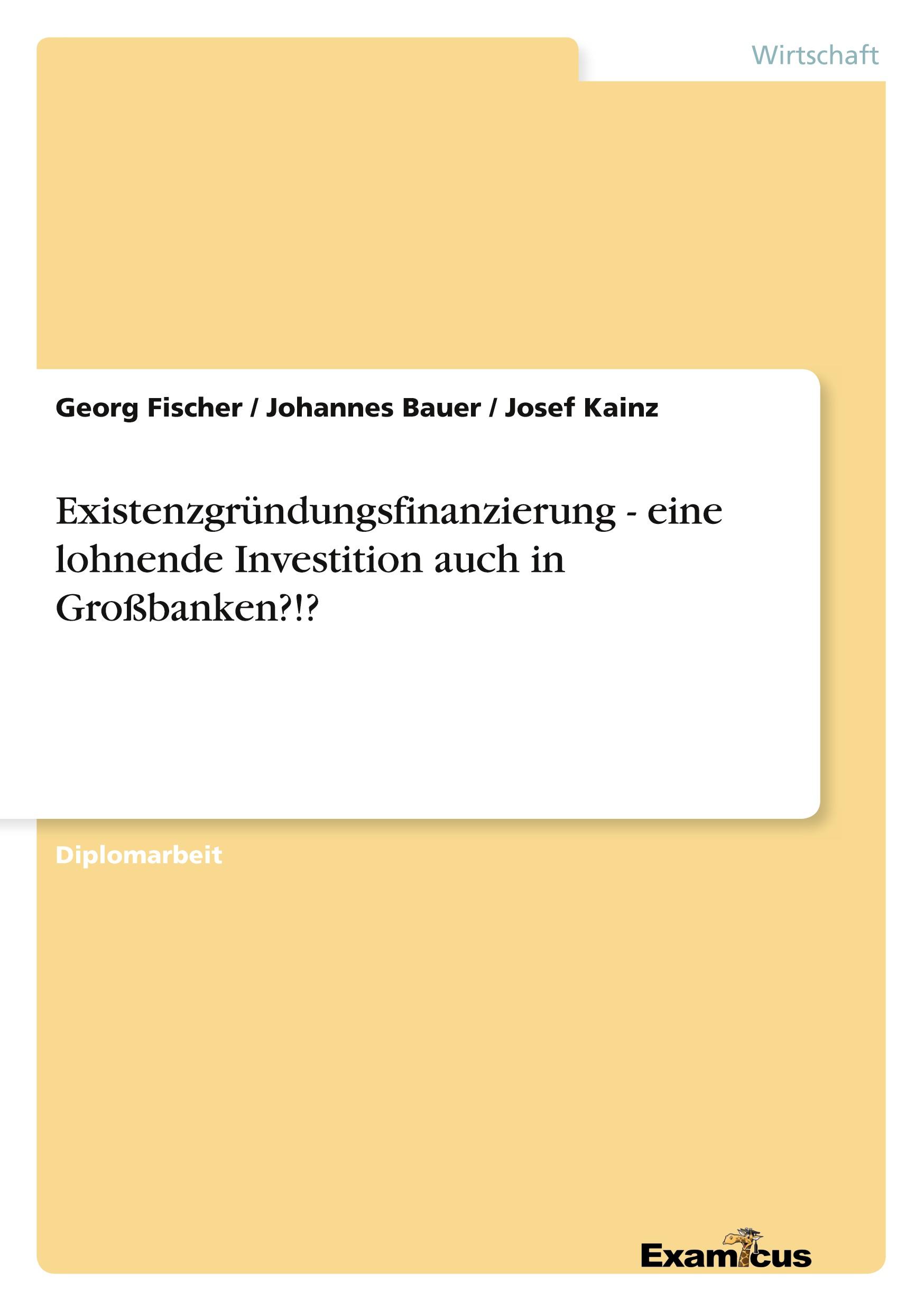 Vorderes Coverbild Existenzgründungsfinanzierung - eine lohnende Investition auch in Großbanken?!?