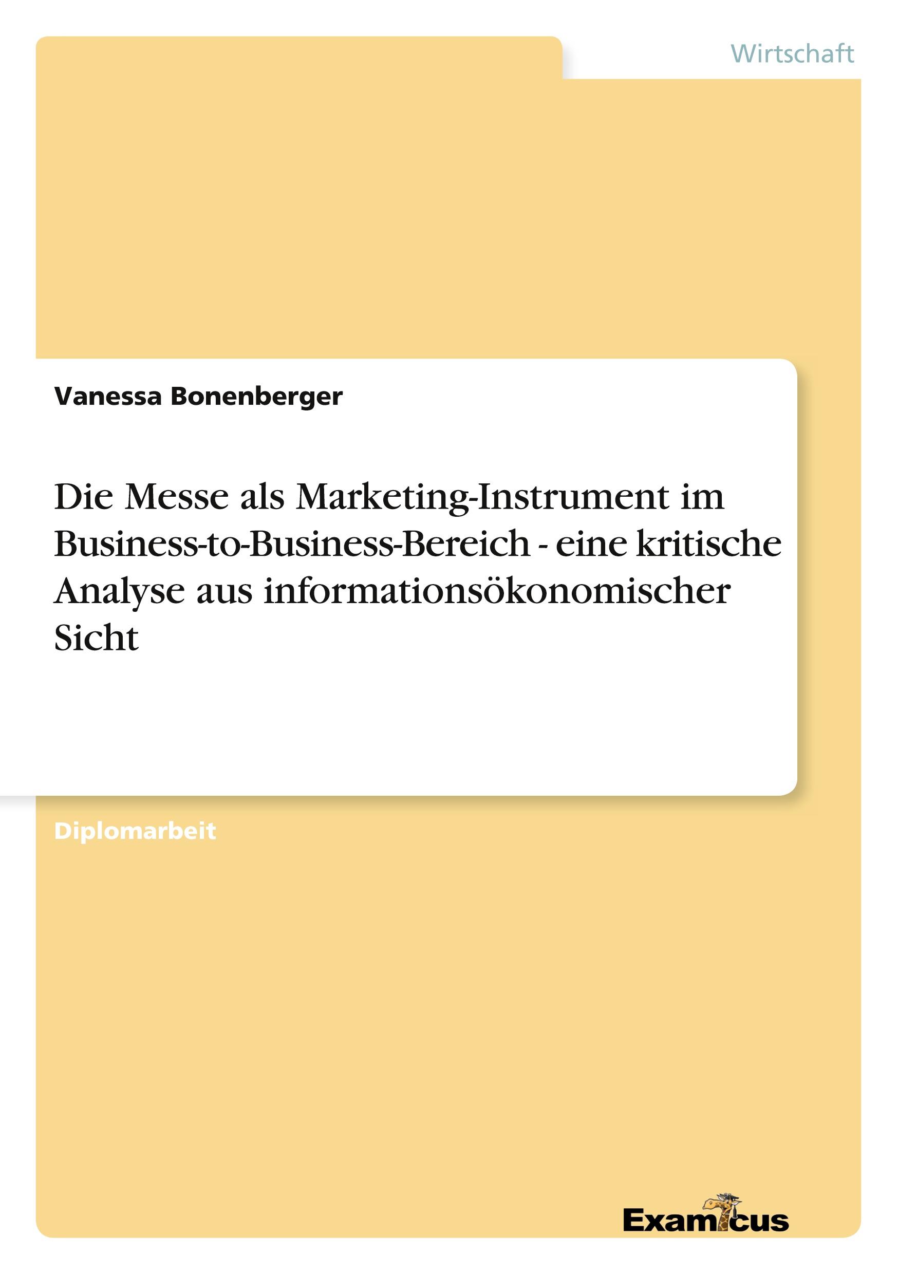 Vorderes Coverbild Die Messe als Marketing-Instrument im Business-to-Business-Bereich - eine kritische Analyse aus informationsökonomischer Sicht