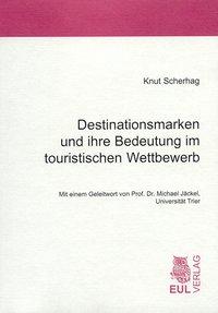 Vorderes Coverbild Destinationsmarken und ihre Bedeutung im touristischen Wettbewerb