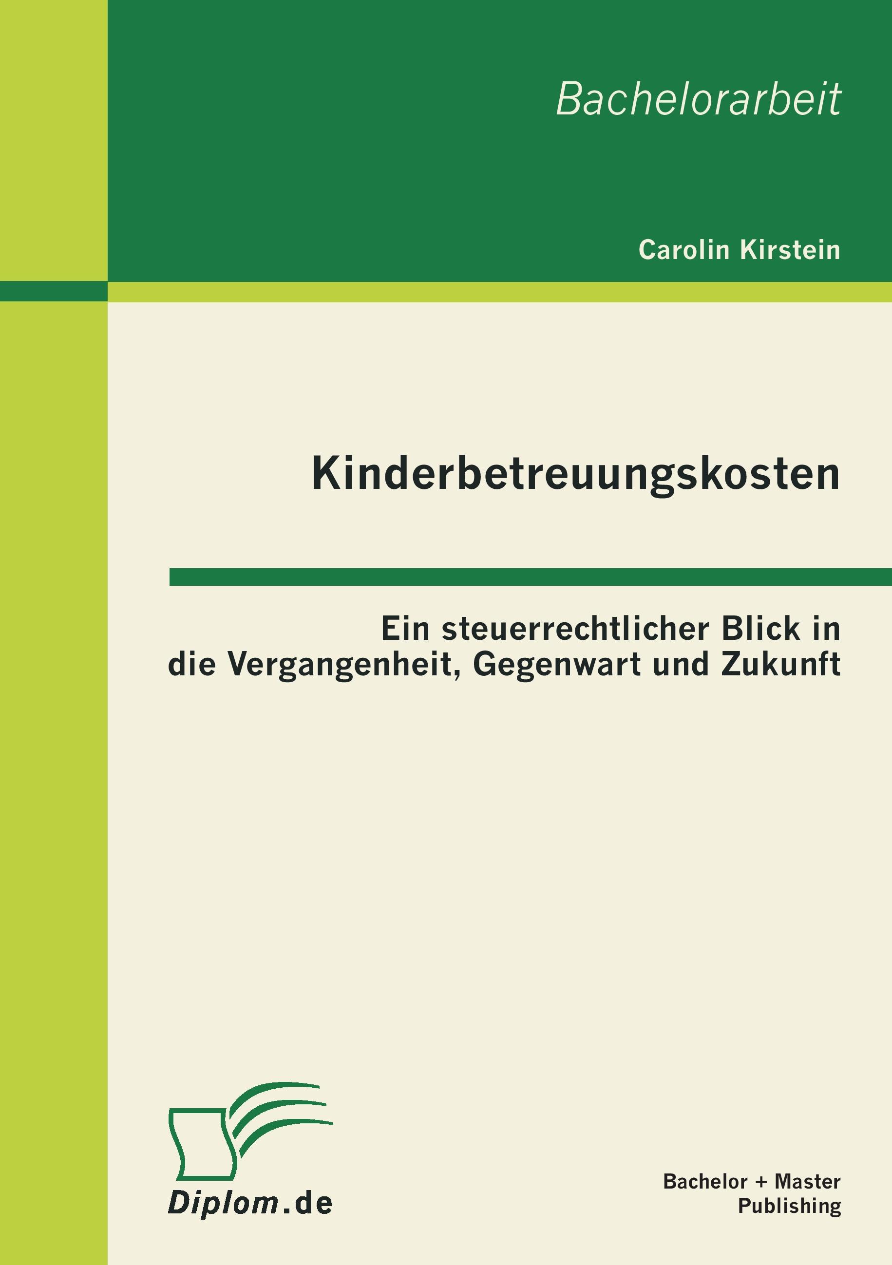 Vorderes Coverbild Kinderbetreuungskosten: Ein steuerrechtlicher Blick in die Vergangenheit, Gegenwart und Zukunft
