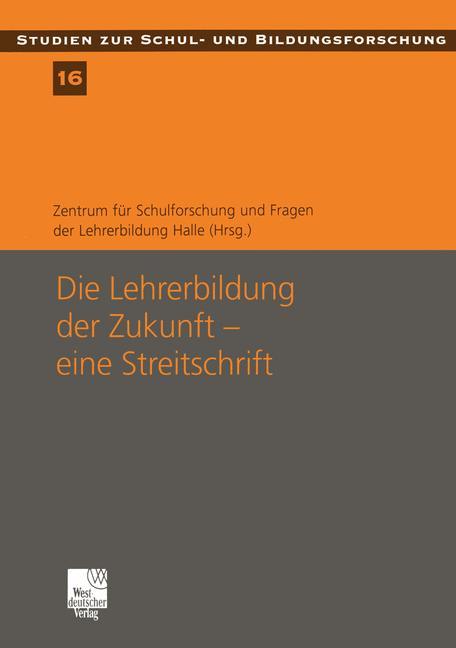 Vorderes Coverbild Die Lehrerbildung der Zukunft - eine Streitschrift