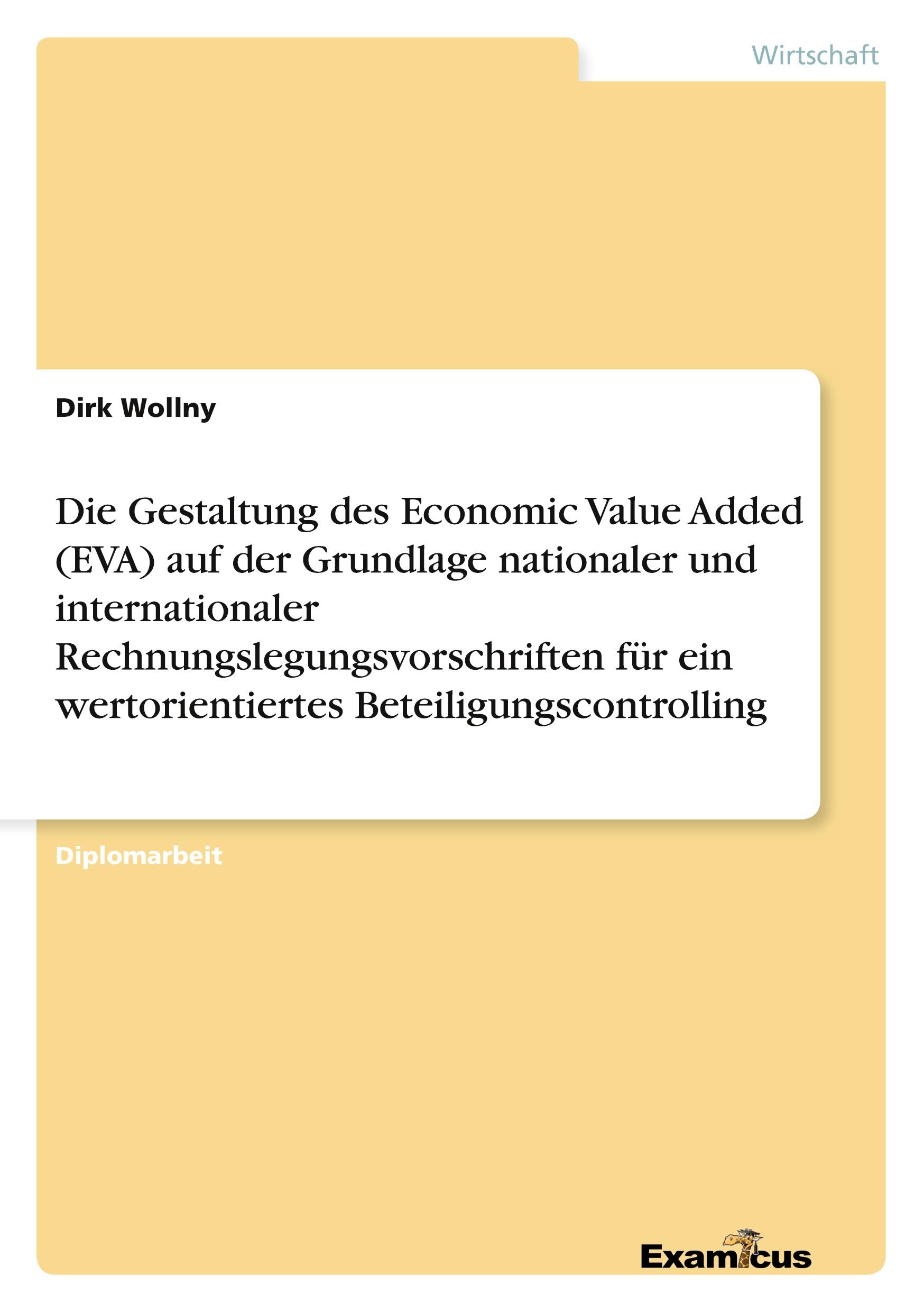 Vorderes Coverbild Die Gestaltung des Economic Value Added (EVA) auf der Grundlage nationaler und internationaler Rechnungslegungsvorschriften für ein wertorientiertes Beteiligungscontrolling