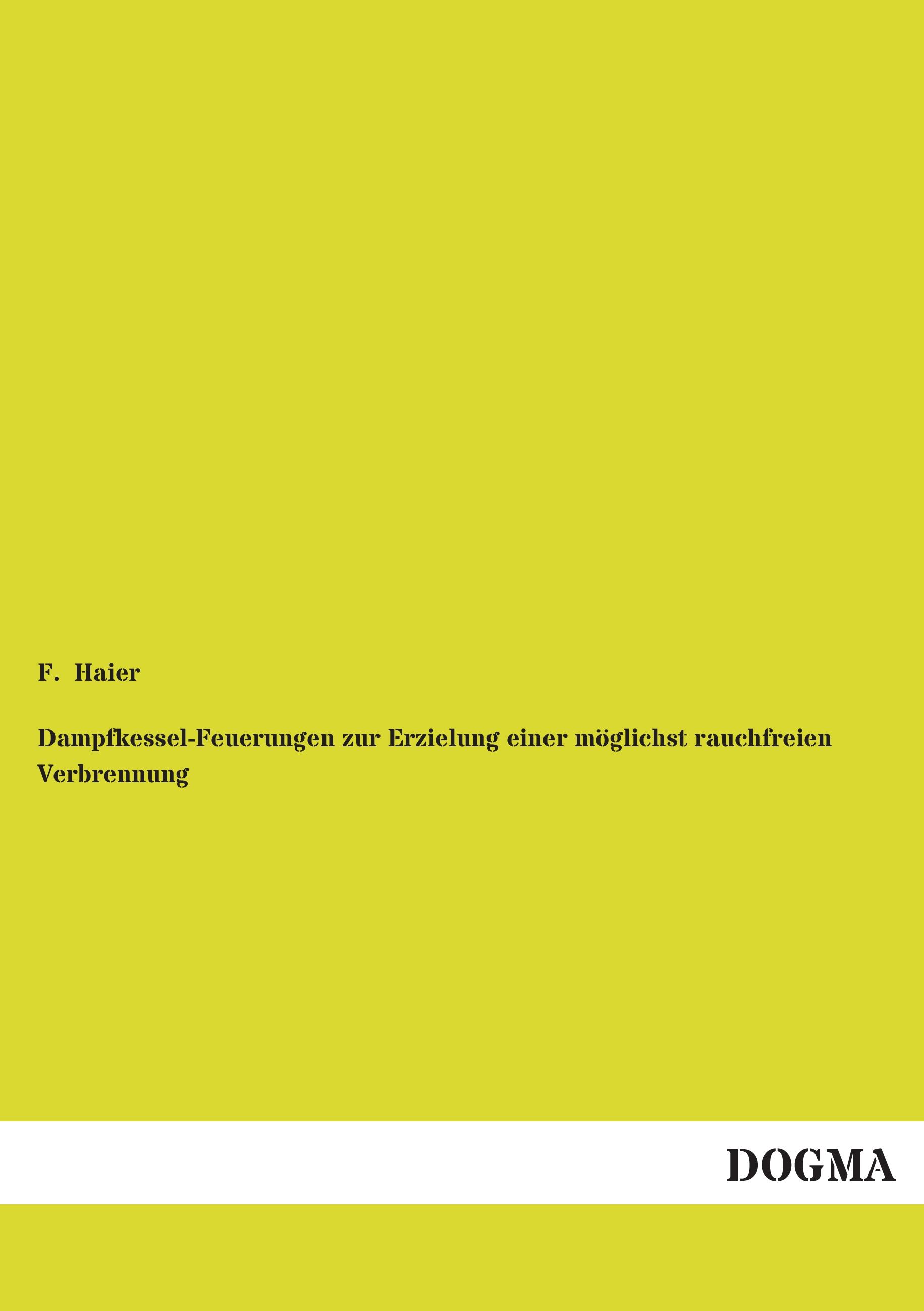 Vorderes Coverbild Dampfkessel-Feuerungen zur Erzielung einer möglichst rauchfreien Verbrennung