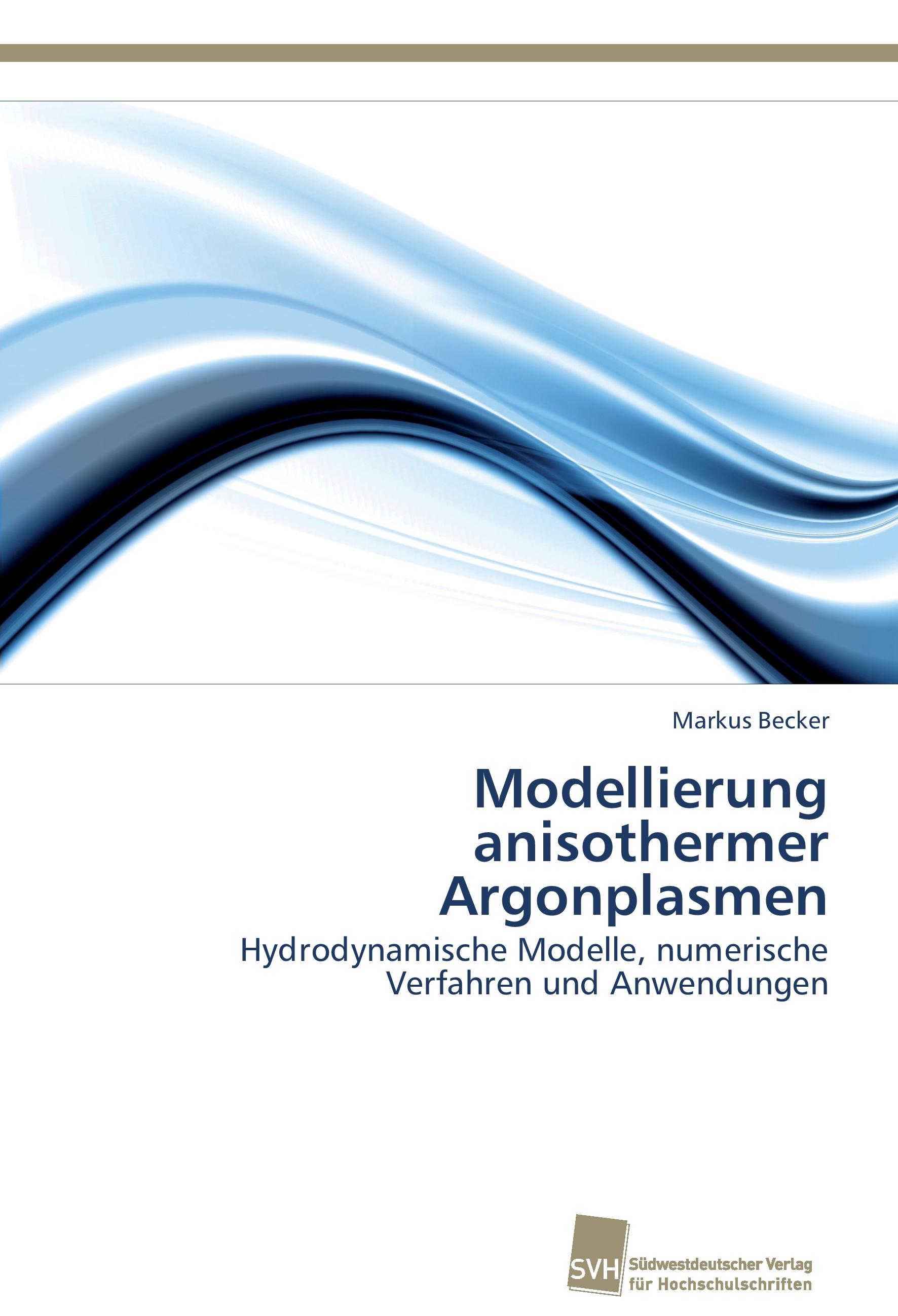 Vorderes Coverbild Modellierung anisothermer Argonplasmen