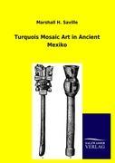 Vorderes Coverbild Turquois Mosaic Art in Ancient Mexiko