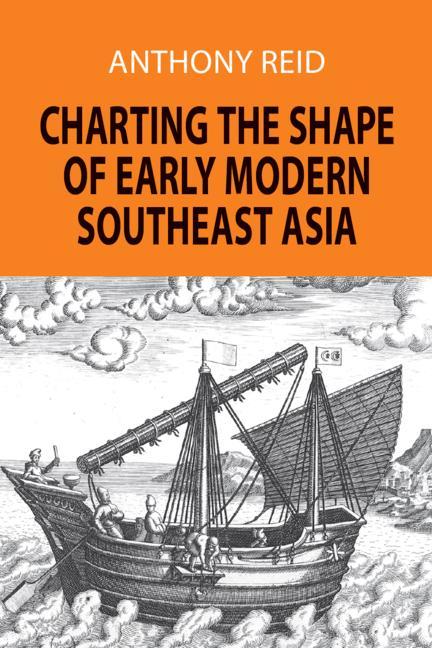 Vorderes Coverbild Charting the Shape of Early Modern Southeast Asia