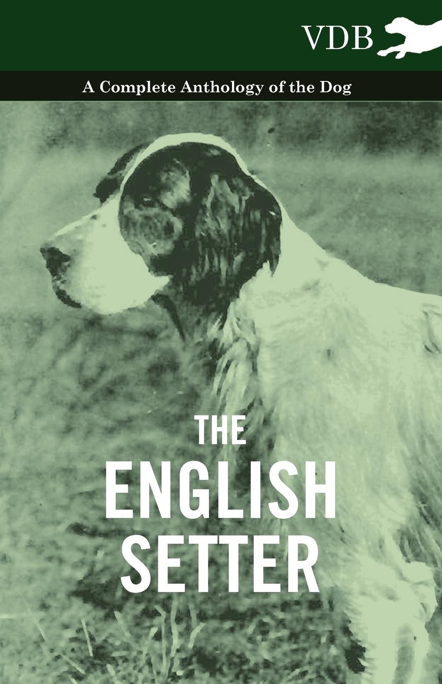 Vorderes Coverbild The English Setter - A Complete Anthology of the Dog