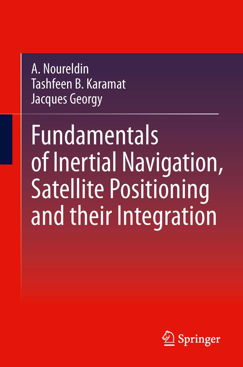 Vorderes Coverbild Fundamentals of Inertial Navigation, Satellite-based Positioning and their Integration