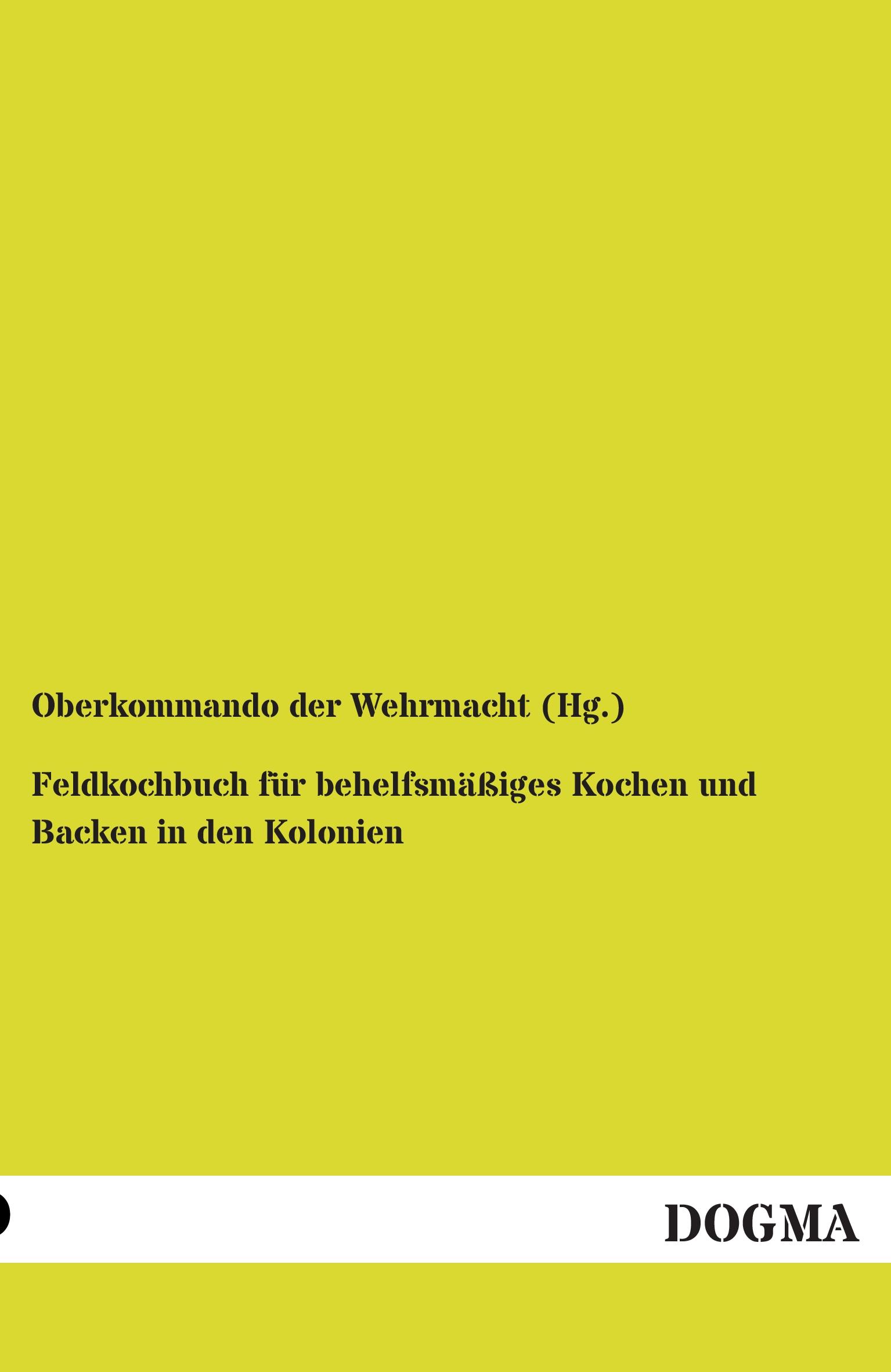 Vorderes Coverbild Feldkochbuch für behelfsmäßiges Kochen und Backen in den Kolonien