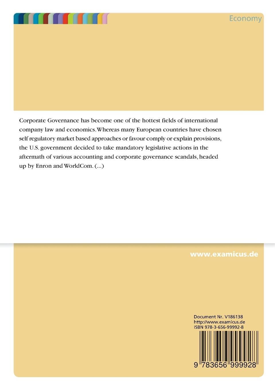 Rückseitencover The U.S. Sarbanes Oxley Act 2002. "Big Brother is watching you" or adequate measures of Corporate Governance regulation?
