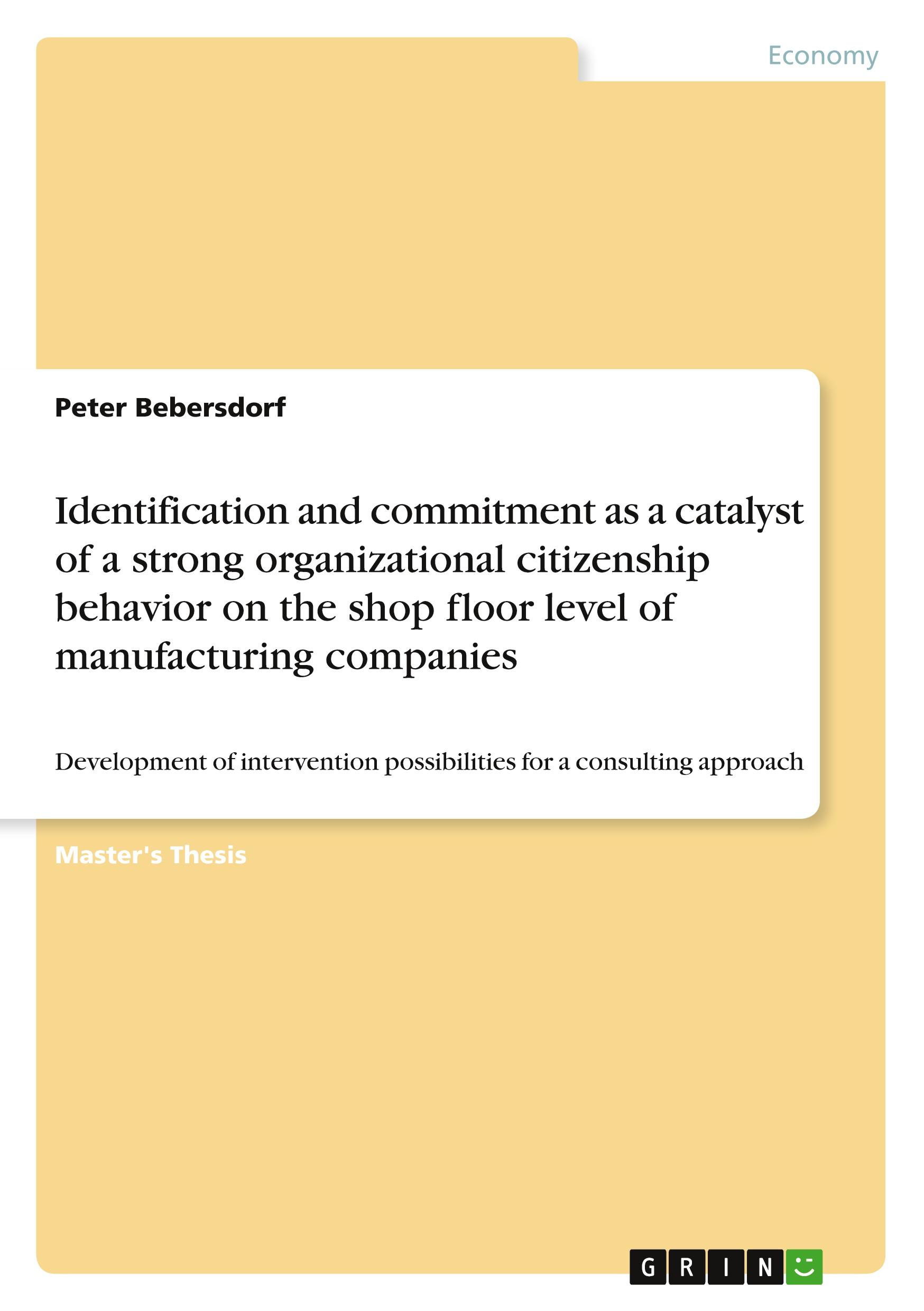 Vorderes Coverbild Identification and commitment as a catalyst of a strong organizational citizenship behavior on the shop floor level of manufacturing companies