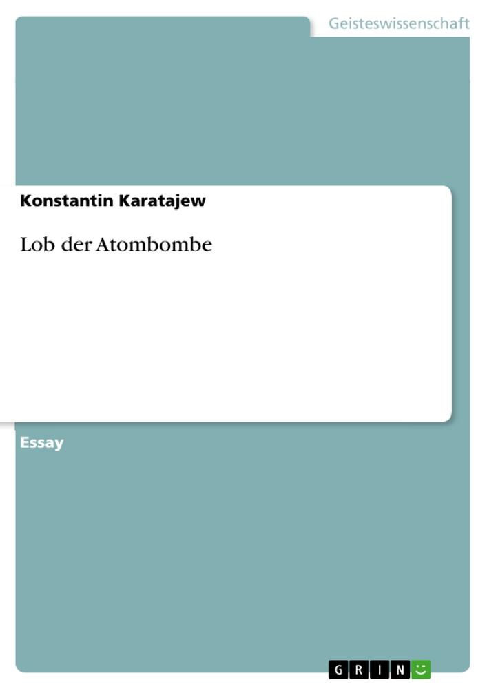 Vorderes Coverbild Lob der Atombombe