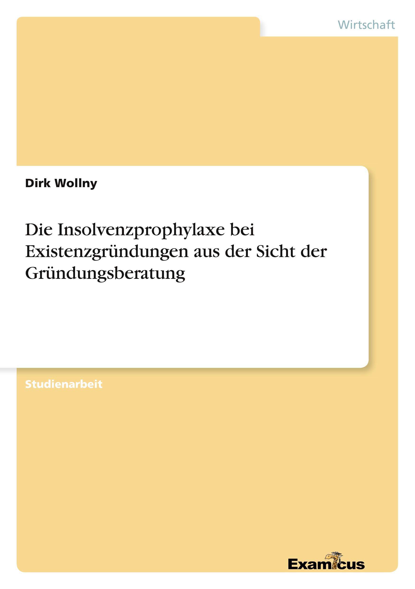 Vorderes Coverbild Die Insolvenzprophylaxe bei Existenzgründungen aus der Sicht der Gründungsberatung