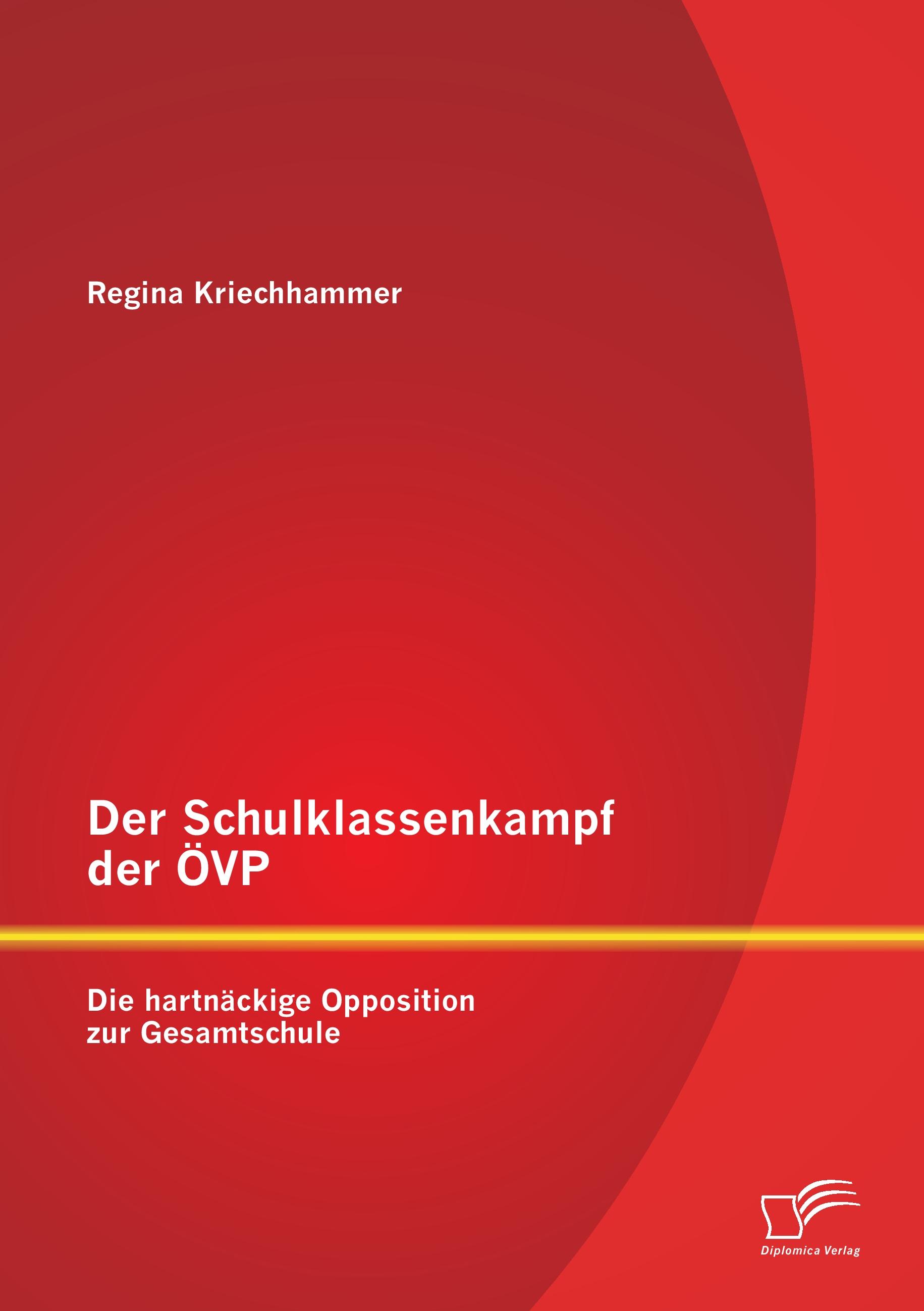 Vorderes Coverbild Der Schulklassenkampf der ÖVP: Die hartnäckige Opposition zur Gesamtschule