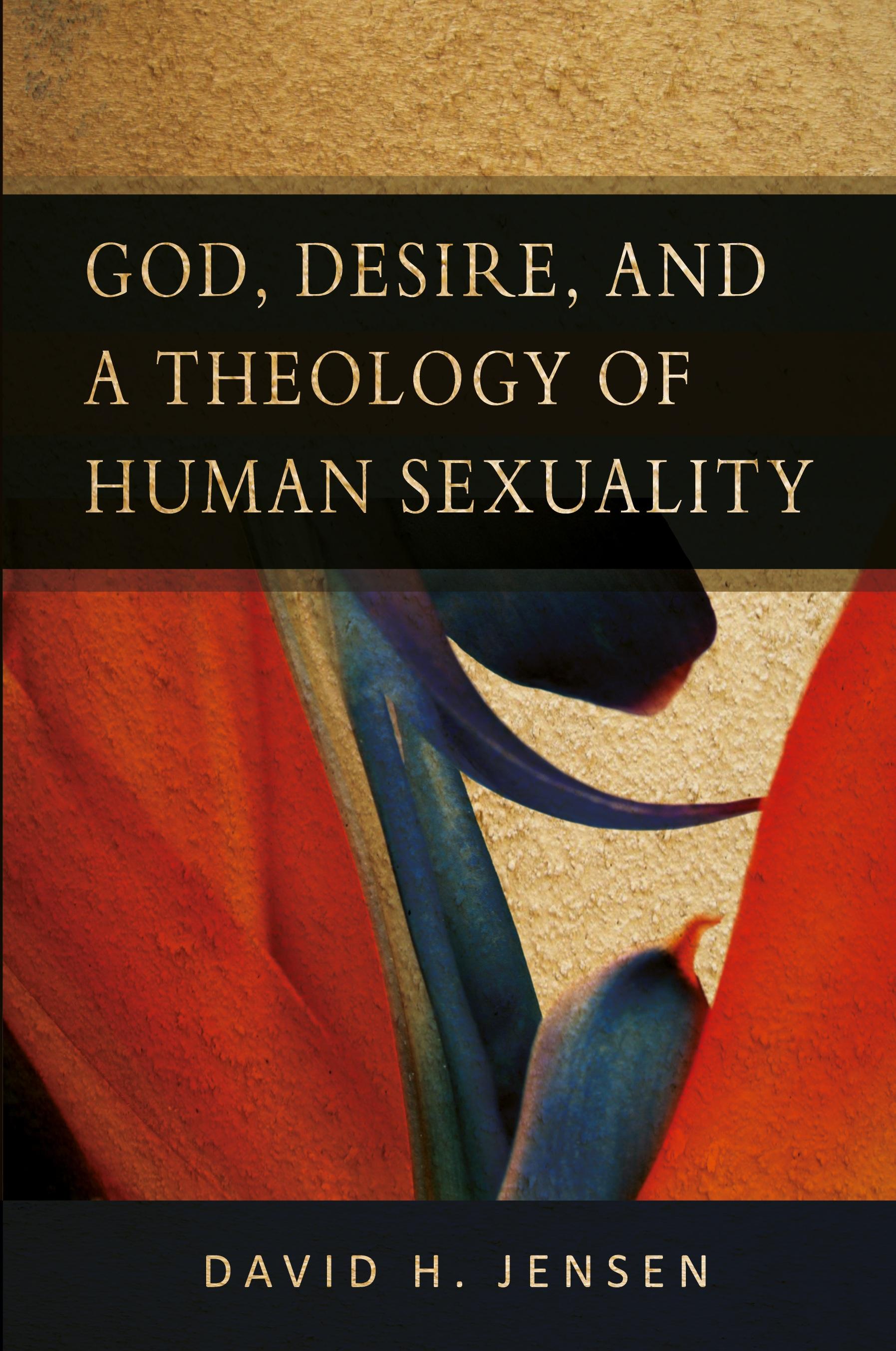 Vorderes Coverbild God, Desire, and a Theology of Human Sexuality