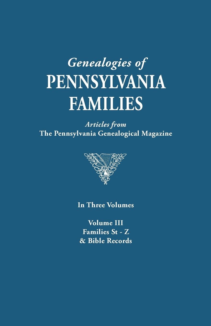 Vorderes Coverbild Genealogies of Pennsylvania Families. a Consolidation of Articles from the Pennsylvania Genealogical Magazine. in Three Volumes. Volume III