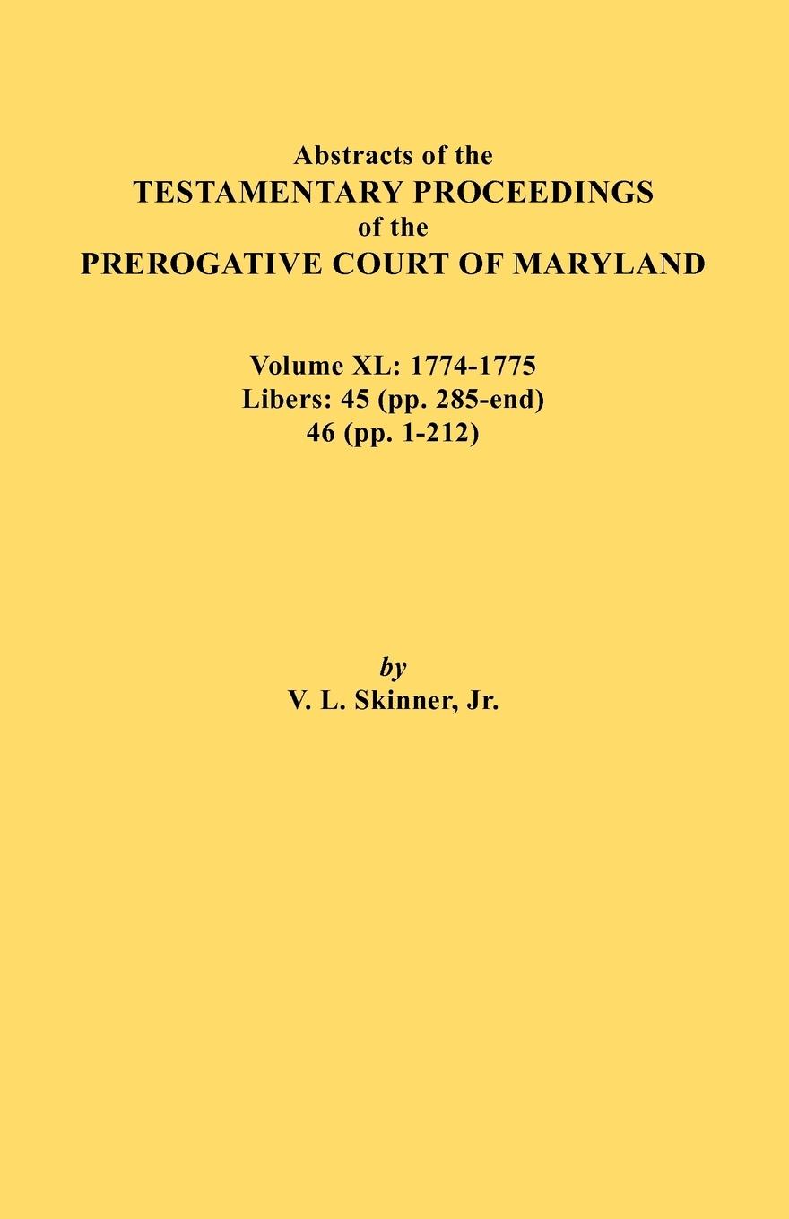 Vorderes Coverbild Abstracts of the Testamentary Proceedings of the Prerogative Court of Maryland. Volume XL