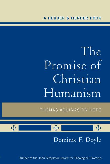 Vorderes Coverbild The Promise of Christian Humanism Thomas Aquinas on Hope