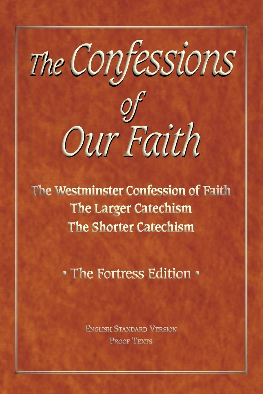 Vorderes Coverbild The Confessions of Our Faith with ESV Proofs