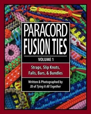 Vorderes Coverbild Paracord Fusion Ties: Straps, Slip Knots, Falls, Bars & Bundles