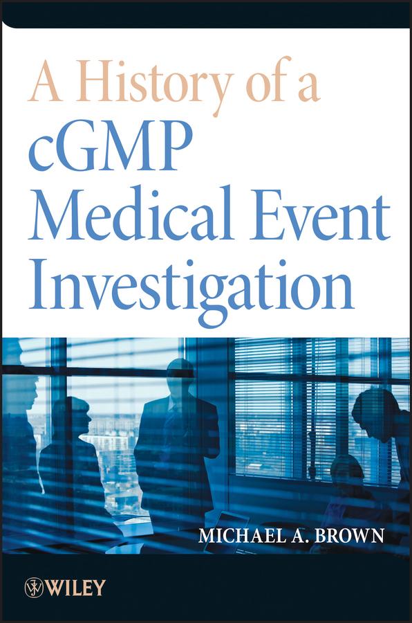 Vorderes Coverbild A History of a Cgmp Medical Event Investigation