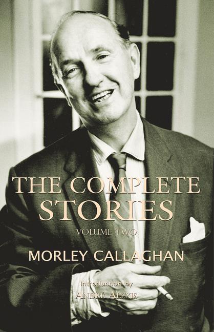 Vorderes Coverbild The Complete Stories of Morley Callaghan