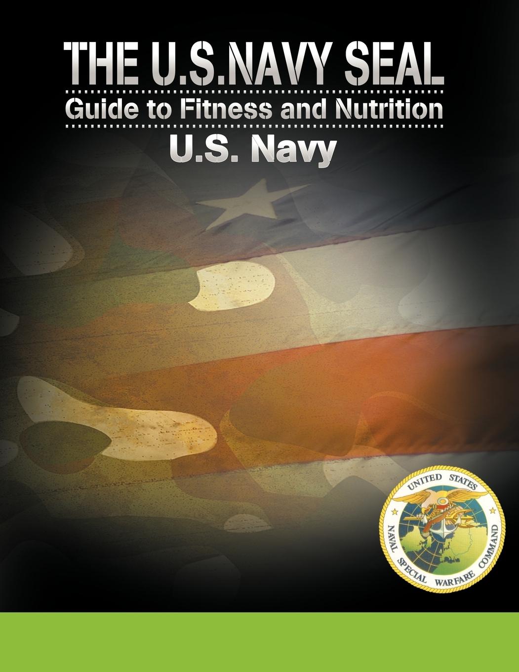 Vorderes Coverbild The U.S. Navy Seal Guide to Fitness and Nutrition